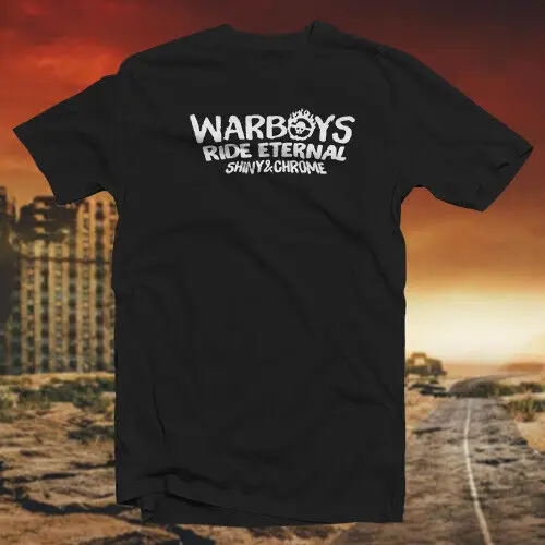 WarBoys Ride Eternal COTTON T SHIRT Cult Classic Post Apocalyptic Dystopian Movi