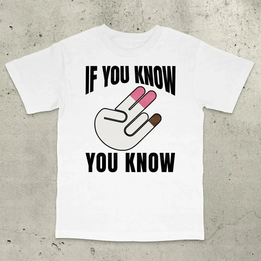 2026 Summer If You Know You Know T-Shirt Inappropriate Shirt Bold Statement Humor Sarcastic Ironic Tee Men's Kids T-shirt Unisex
