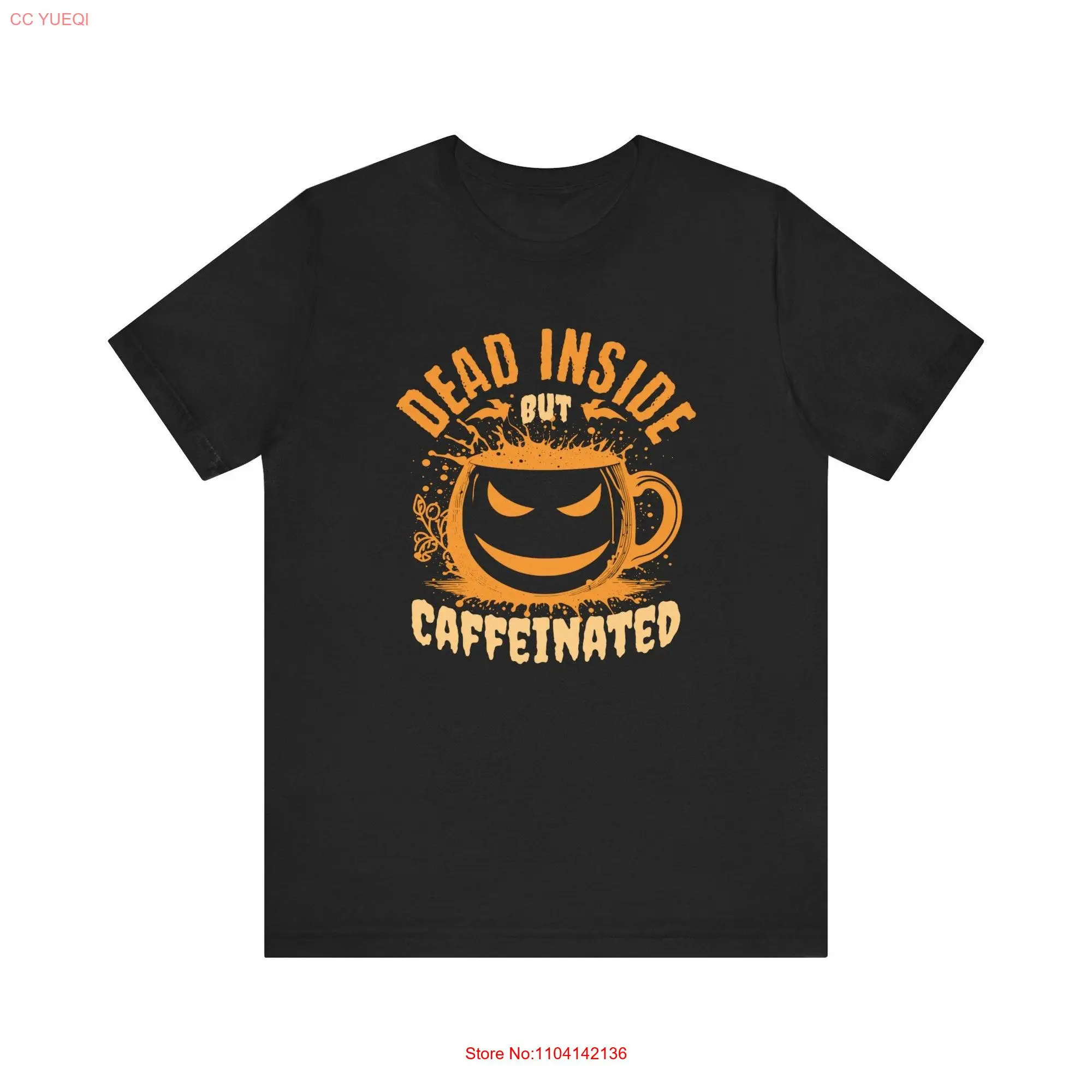 Caffeine and Halloween Lovers Unite Dead Inside but Caffeinated T Shirt long or short sleeves