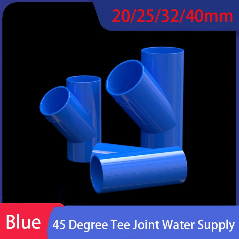 

1PC Blue PVC 45 Degree Tee Joint Water Supply Pipe Garden Irrigation Watering Fitting 20/25/32/40mm