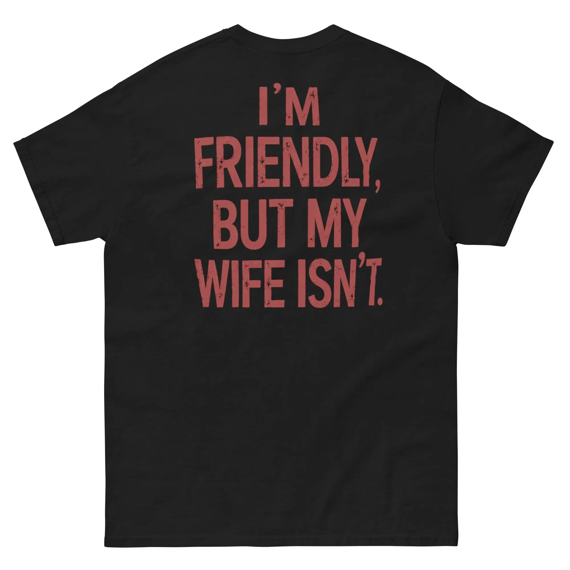 Summer Humorous Design T-shirt. I'm Easy To Get Along with, But My Wife Isn't - Satirical Marriage Humor T-shirt