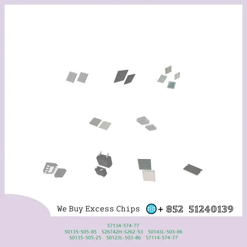 chip chip Integrated circuit chip MCU chip 57134-574-77 50135-505-85 S26742H-S262-53 50143L-503-86 50135-505-25 50123L-503-86