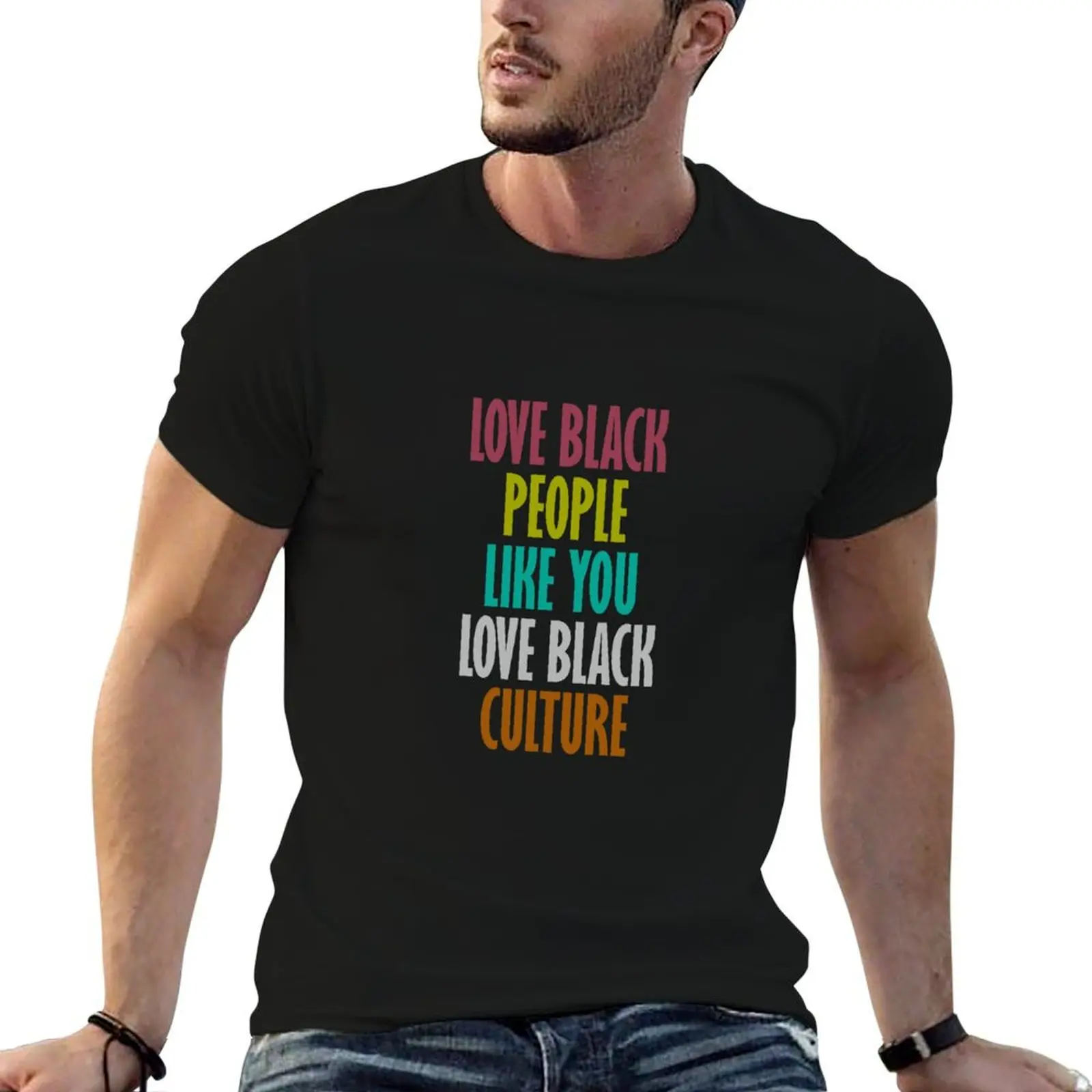 LOVE BLACK PEOPLE LIKE YOU LOVE BLACK CULTURE T-Shirt blacks boys animal print anime t shirts mens clothing