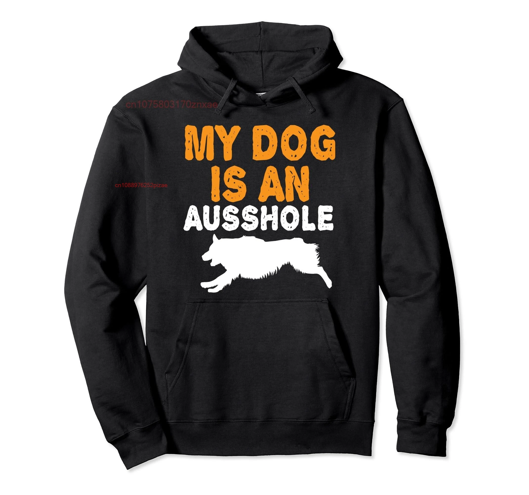 

Cotton My Dog is an Ausshole Funny Australian Shepherd Pullover Hoodie S-6XL Sweatshirt Gift