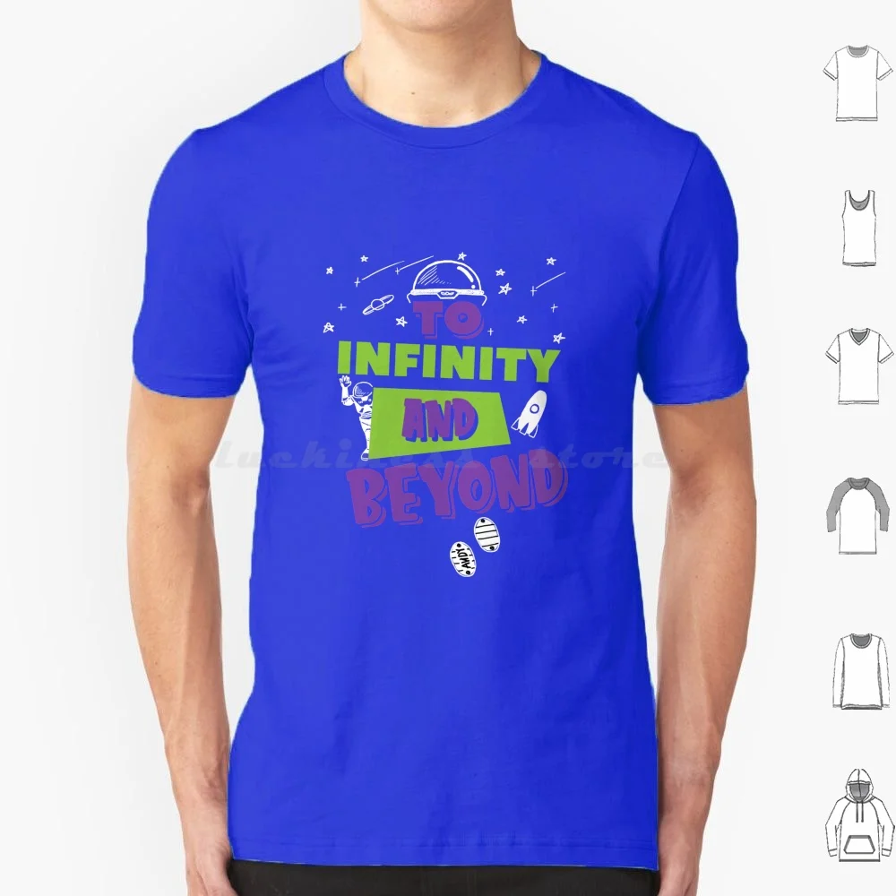 To Infinity And Beyond T Shirt 6xl Cotton Cool Tee Birthday Buzz Lightyear Woody Cruise Family World Walt World Animal Kingdom