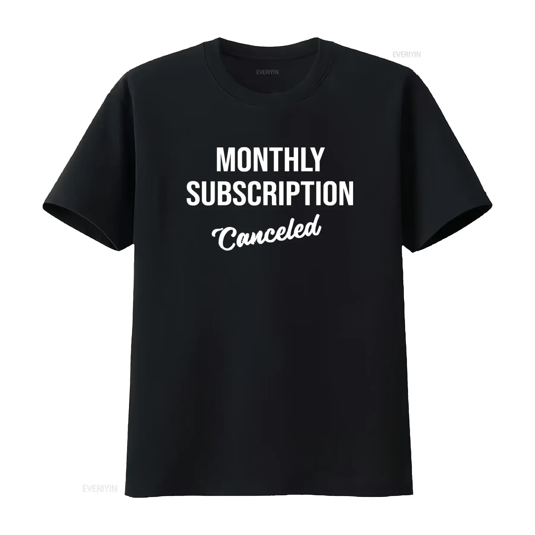 Cancel My Monthly Subscription Hysterectomy Funny T Shirt vintage Washed Top For Everyday Wear Casual Soft Versatile homme