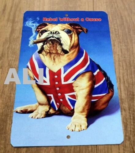 Rebel Without a Cause English Bulldog with Cigar 8x12 Metal Wall Animal Sign sign