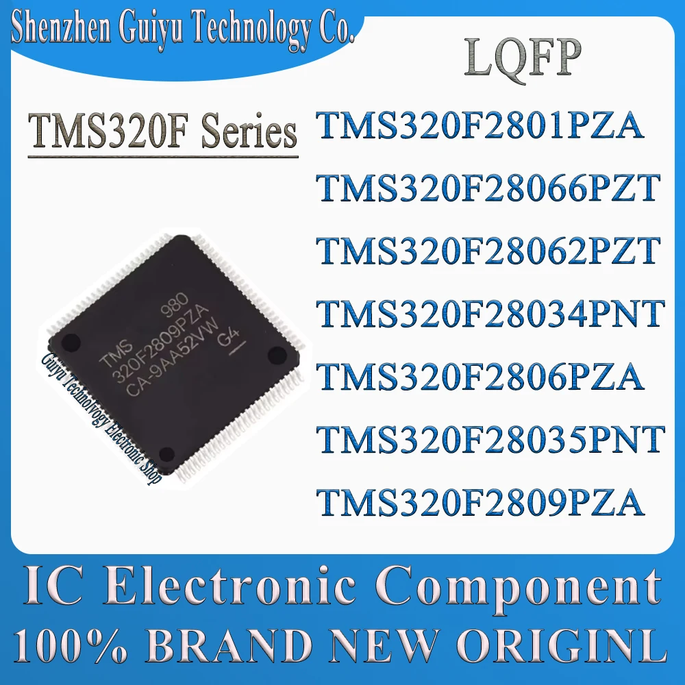 

TMS320F2801PZA TMS320F28066PZT TMS320F28062PZT TMS320F28034PNT TMS320F2806PZA TMS320F28035PNT TMS320F2809PZA LQFP IC MCU Chip