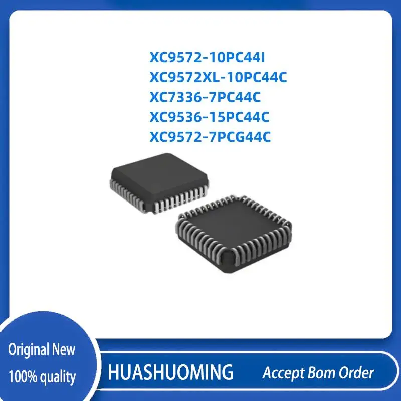 5Pcs/Lot   NEW  XC9572-10PC44I   XC9572XL-10PC44C   XC7336-7PC44C   XC9536-15PC44C    XC9572-7PCG44C   PLCC-44