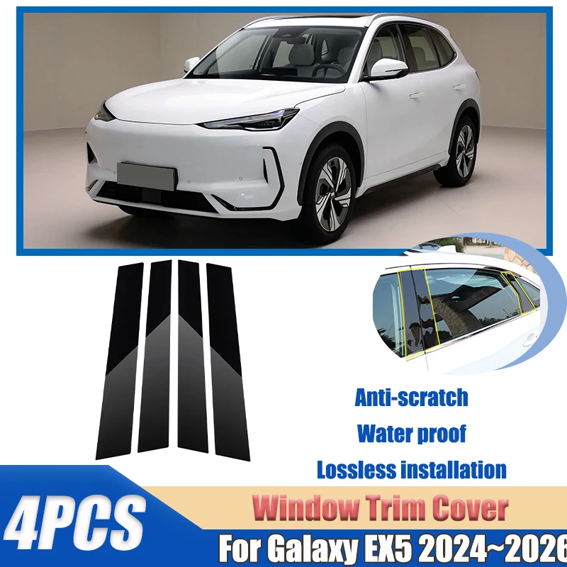 

For Geely Galaxy EX5 Parts E5 Proton eMas 7 2024 2025 2026 4pcs Window Trim Anti-scratch B-Pillar Column Stickers Car Accessorie
