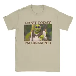 Men's T-Shirts Shreks Can't Today I'm Swamped Crazy Cotton Tee Shirt Short Sleeve T Shirt Crew Neck Clothes Birthday Gift