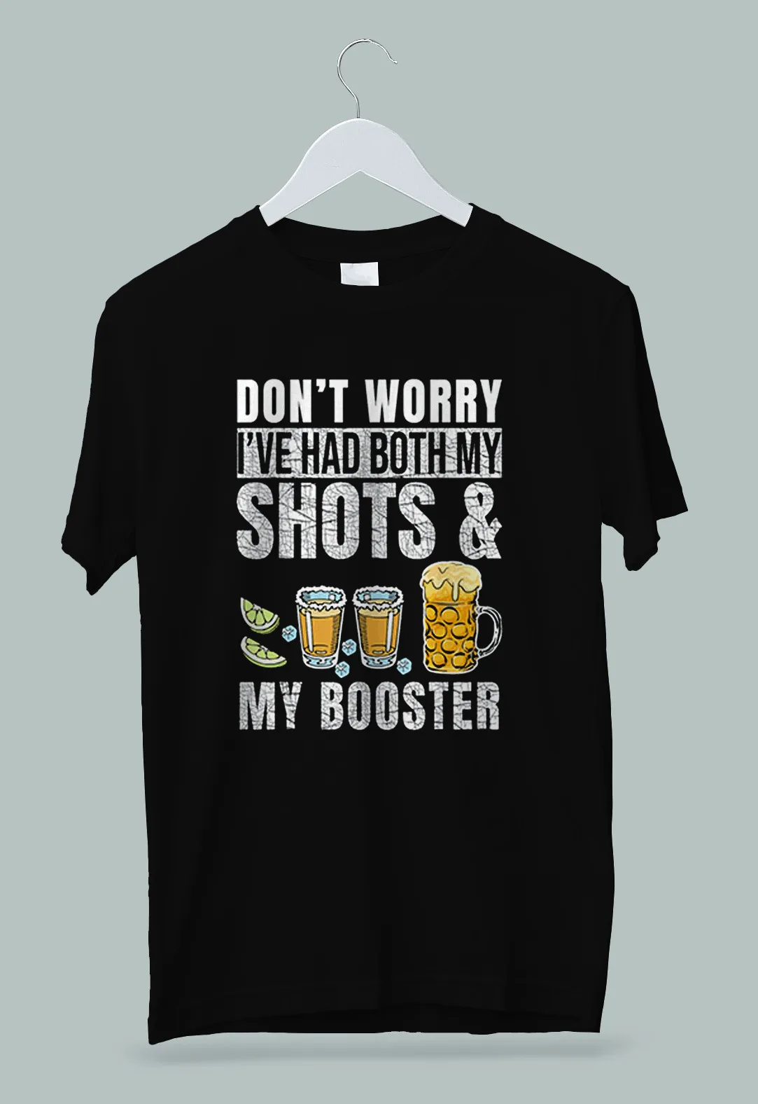 

Don't Worry I've Had Both My Shots And My Booster T-Shirt S-2XL