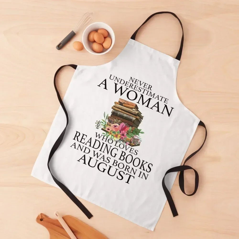 Never Underestimate a woman who loves Reading Books and was born in August T-Shirt Apron Home Cleaning For Cooking Apron