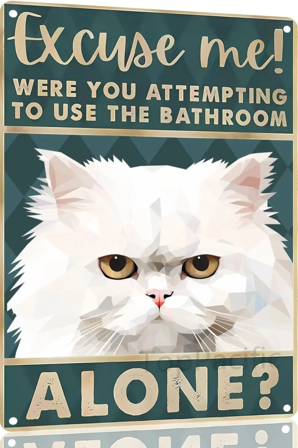 Retro Tin Signs Persian Cat Bathroom Decor Excuse Me Were You Attempting to Use This Bathroom Alone Tin Signs Funny Toilet Decor