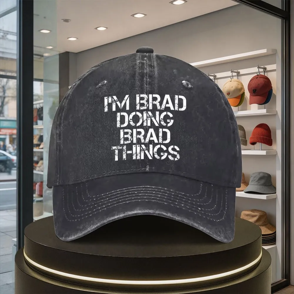 I'm Brad Doing Brad Things Distressed Baseball Cap Unisex Casual All Seasons Hat