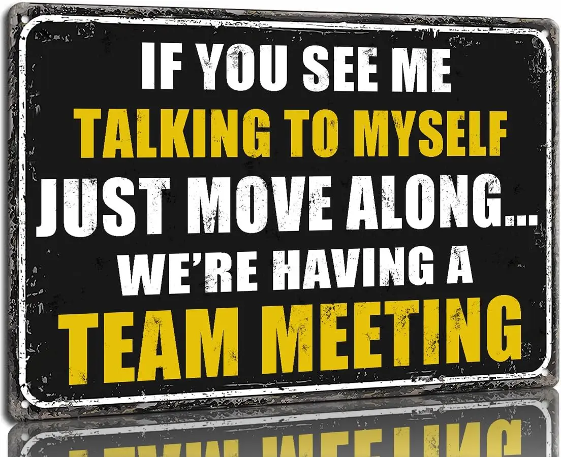 If You See Me Talking To Myself Team Meeting Funny Office Sign 8x12 in Metal Sign Humorous Office Wall Art in A Meeting Sign for