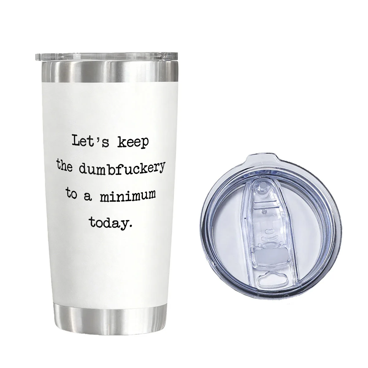 

20 oz Vacuum Flask Tumbler - "Let's Keep The Dumbfuckery To A Minimum Today" Sarcastic Office Gift Insulate