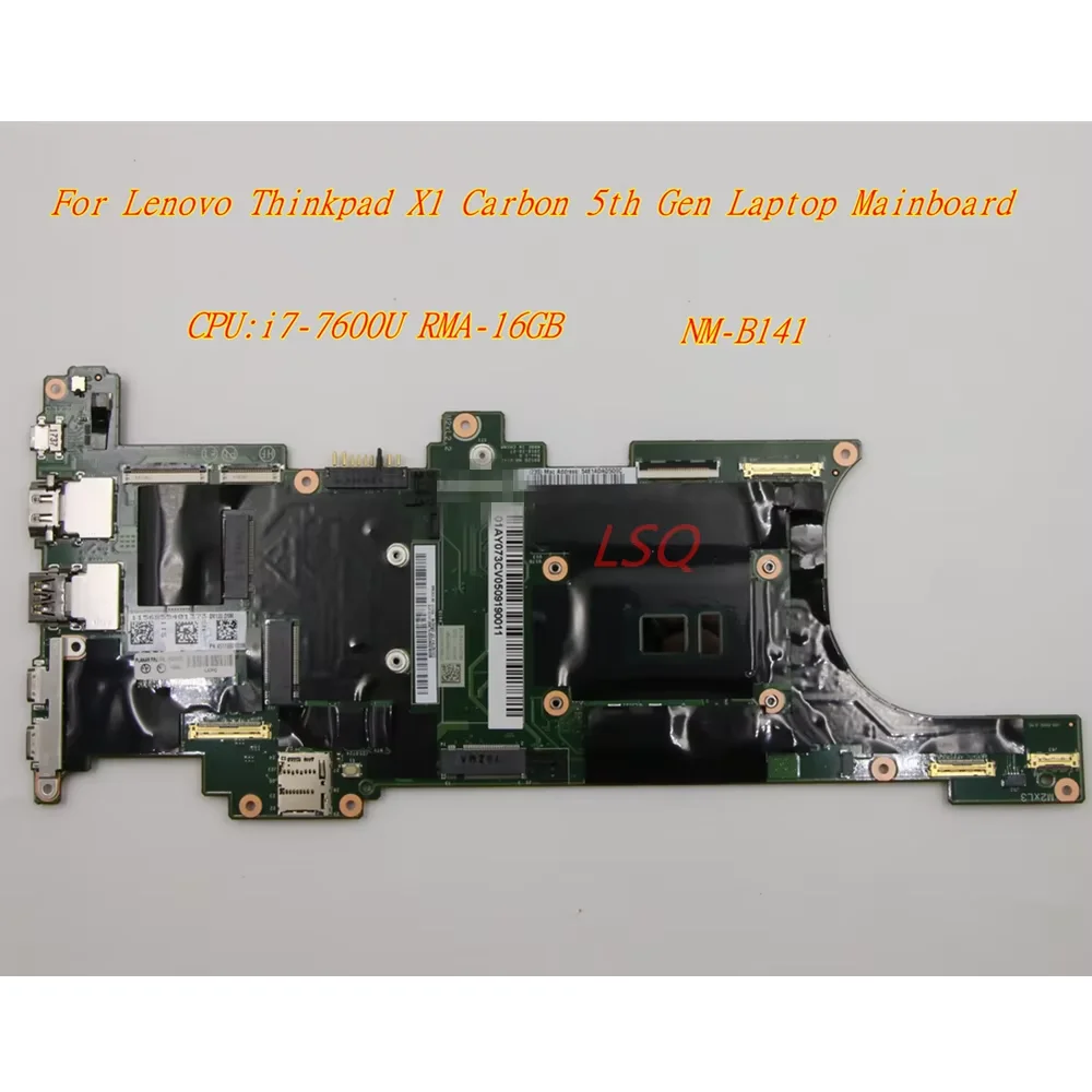 New/Orig For Lenovo Thinkpad X1 Carbon 5th Gen Laptop Mainboard CPU:i7-7600U RMA-16GB NM-B141 FRU:01LV437 01LV433 01AY073