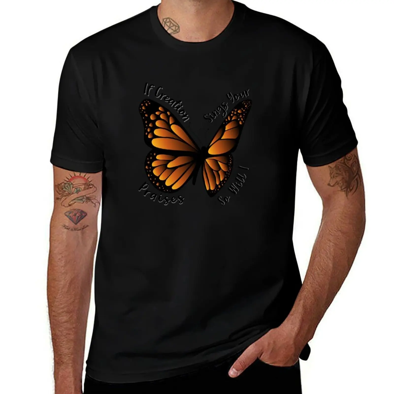 Christian Lyrics - If Creation Sings Your Praises So Will I - Holographic Butterfly T-Shirt