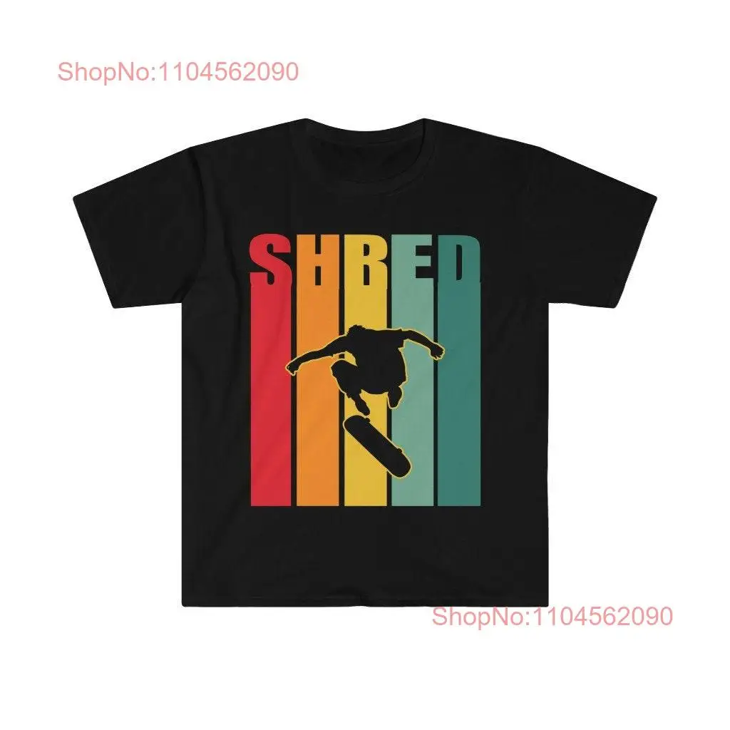 Skateboarding Shred Skate Retro 70s Skateboard Skateboarder Funny T Shirt For Skaters Skater long or short sleeves