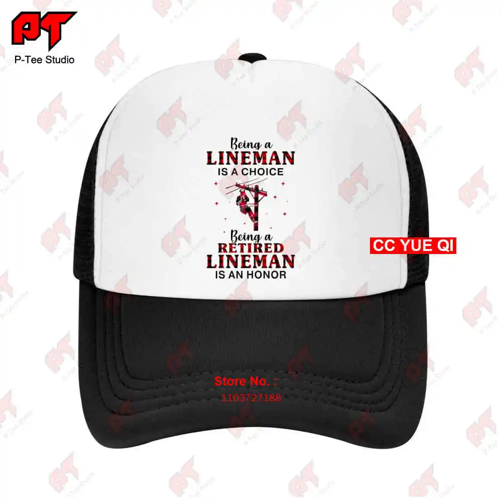 Being A Lineman Is A Choice Being A Retired Lineman Is An Honor Baseball Caps Truck Cap 1060