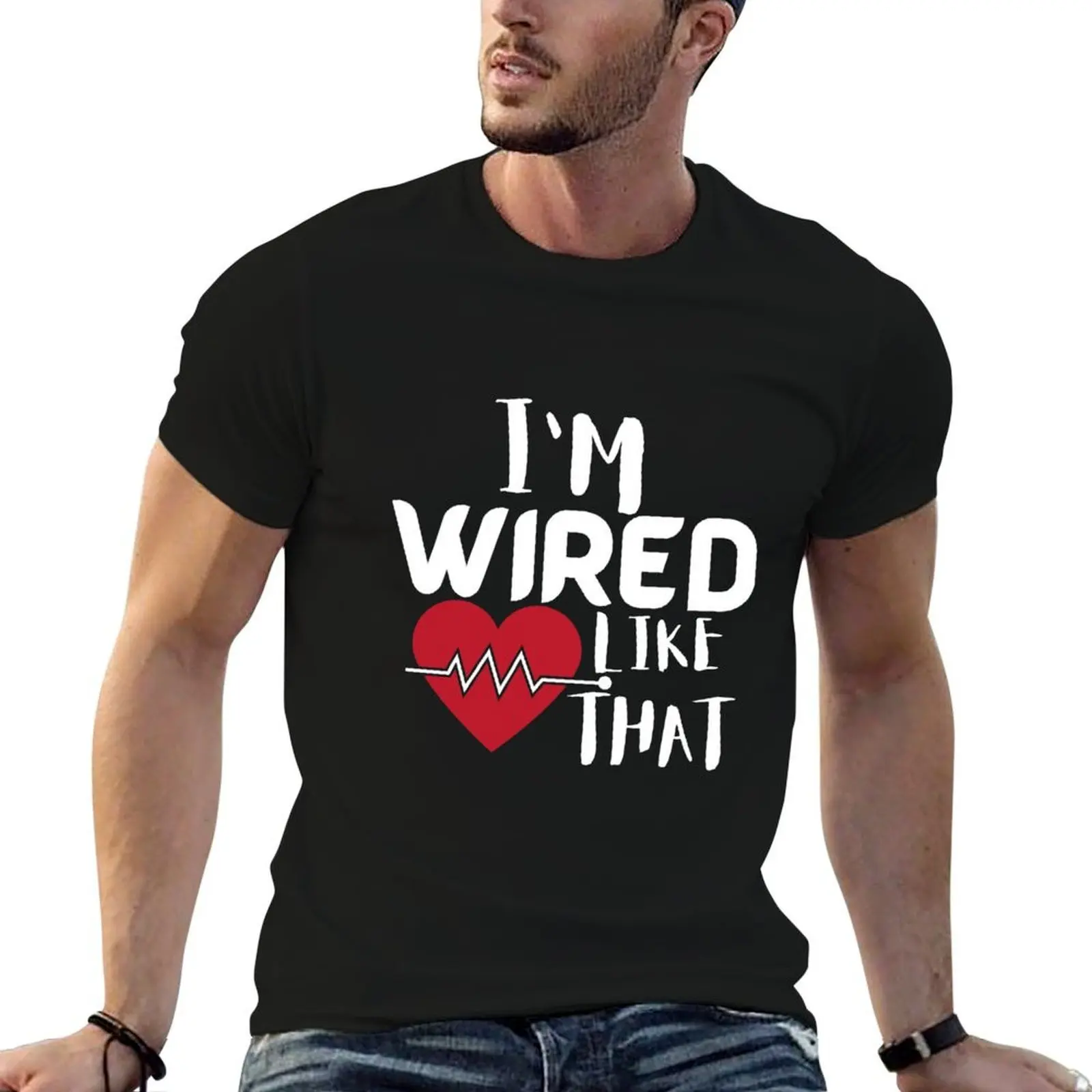 I'm Wired Like That Pacemaker Joke Heart Disease Awareness T-Shirt man tshirt t shirt man luxury T-Shirt