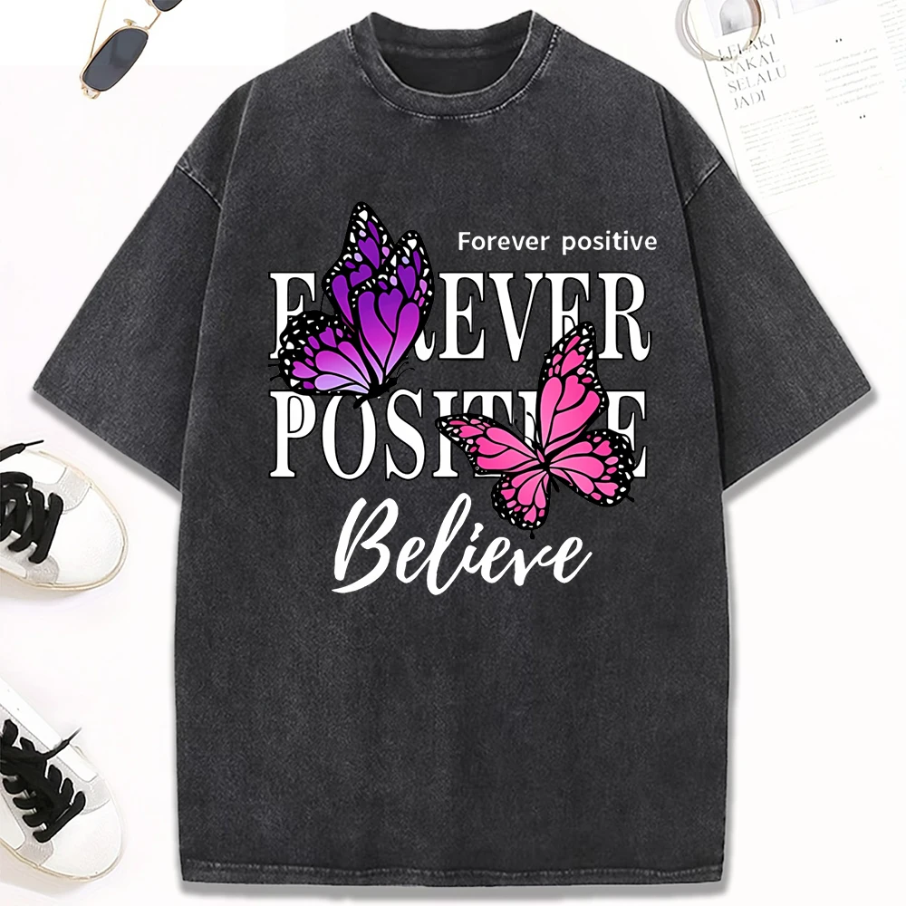 

Forever Positive Believe Butterfly Pattern Women Washed T-Shirt Cotton Casual T Shirts Sport Y2K Streetwear All-Match Soft Tops
