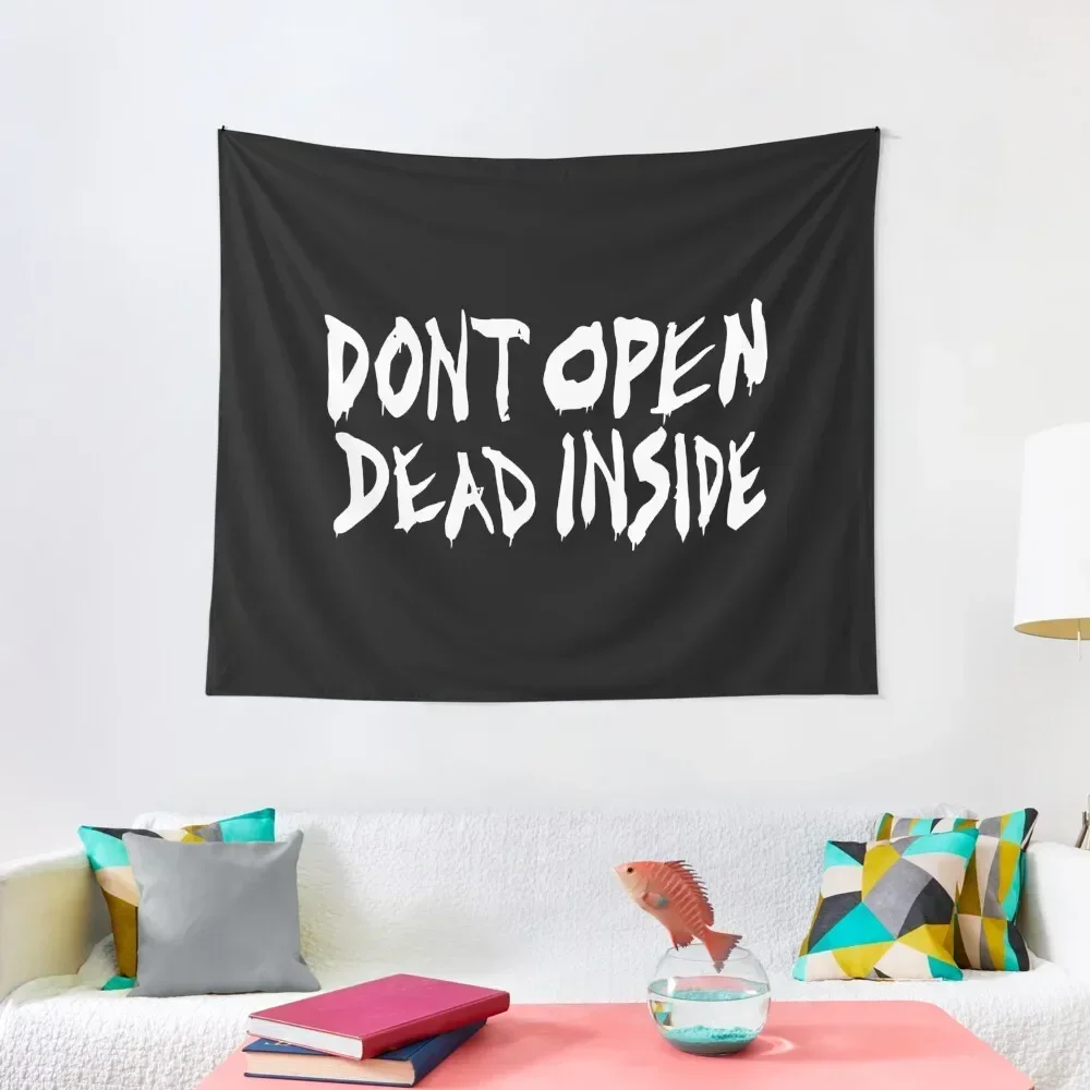 

Don't Open Dead Inside Tapestry Wallpaper Cute Room Things Tapestry