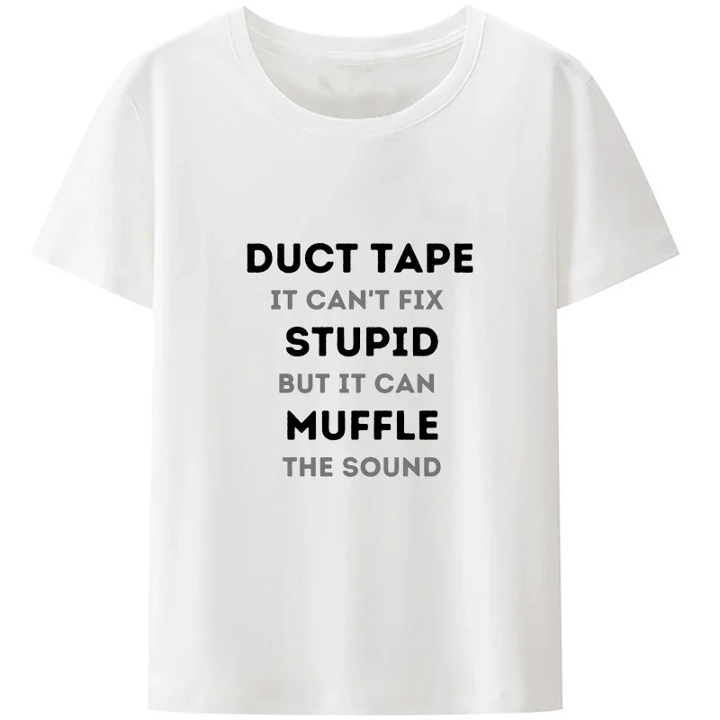 Duct Tape Can't Fix Stupid But It Can Muffler The Sound Mens Slogan Humor Letters Casual Shirt Funny Modal Printed T-shirt Tops