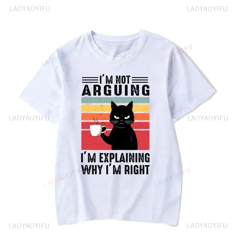 Camisetas con estampado de "I'm Not Arguing" para hombre, divertidas camisetas de dibujos animados de gato negro y café, ropa de calle informal Harajuku, camisetas suaves