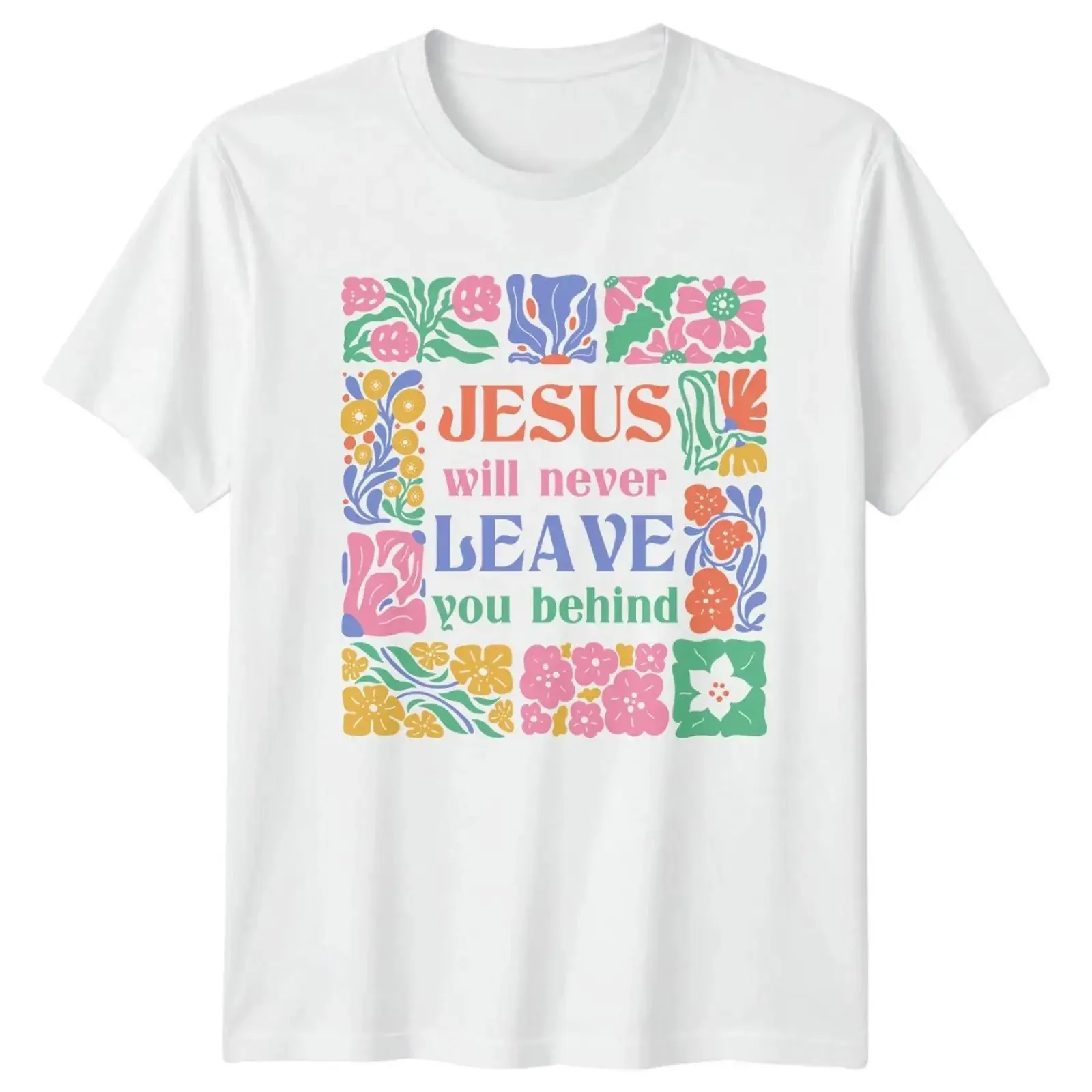 Jesus Will Never Leave You Damen T Shirt Blumen Christliche Religion Muttertag vintage Washed Stylish Versatile homme