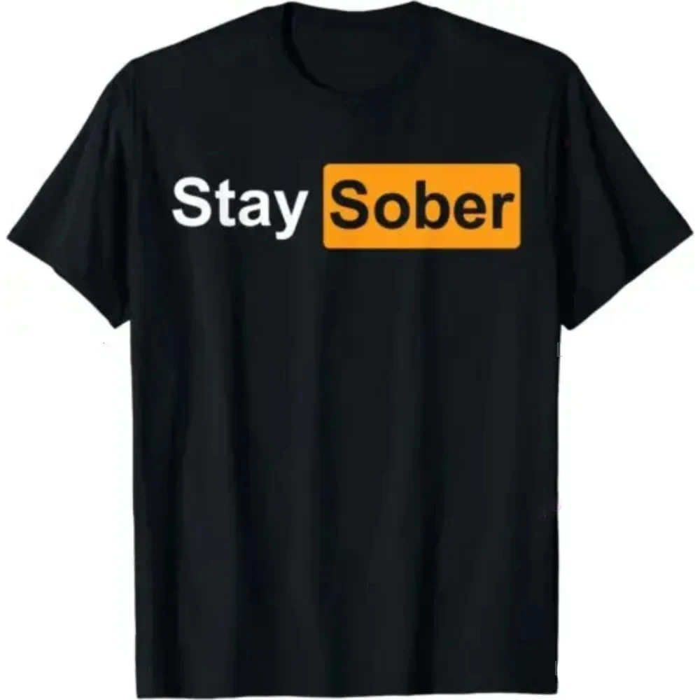 Stay Sober Printed Letter Simple Graphic Man T-Shirt Casual Fashion Loose Hip Hop Harajuku Unisex Tshirt Short Sleeve Women Tees