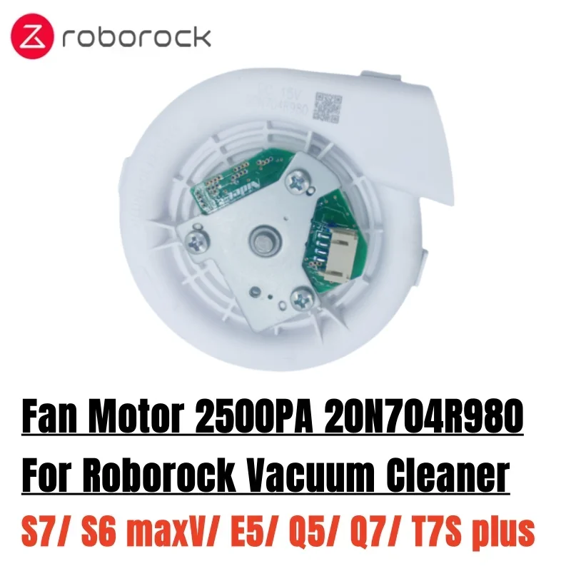 

Original 2500Pa 20N704R980 Fan Motor for Roborock S7/ S6 MaxV/ E5/ Q5/ Q7/ T7S Plus Robot Vacuum Cleaner Parts Replacement