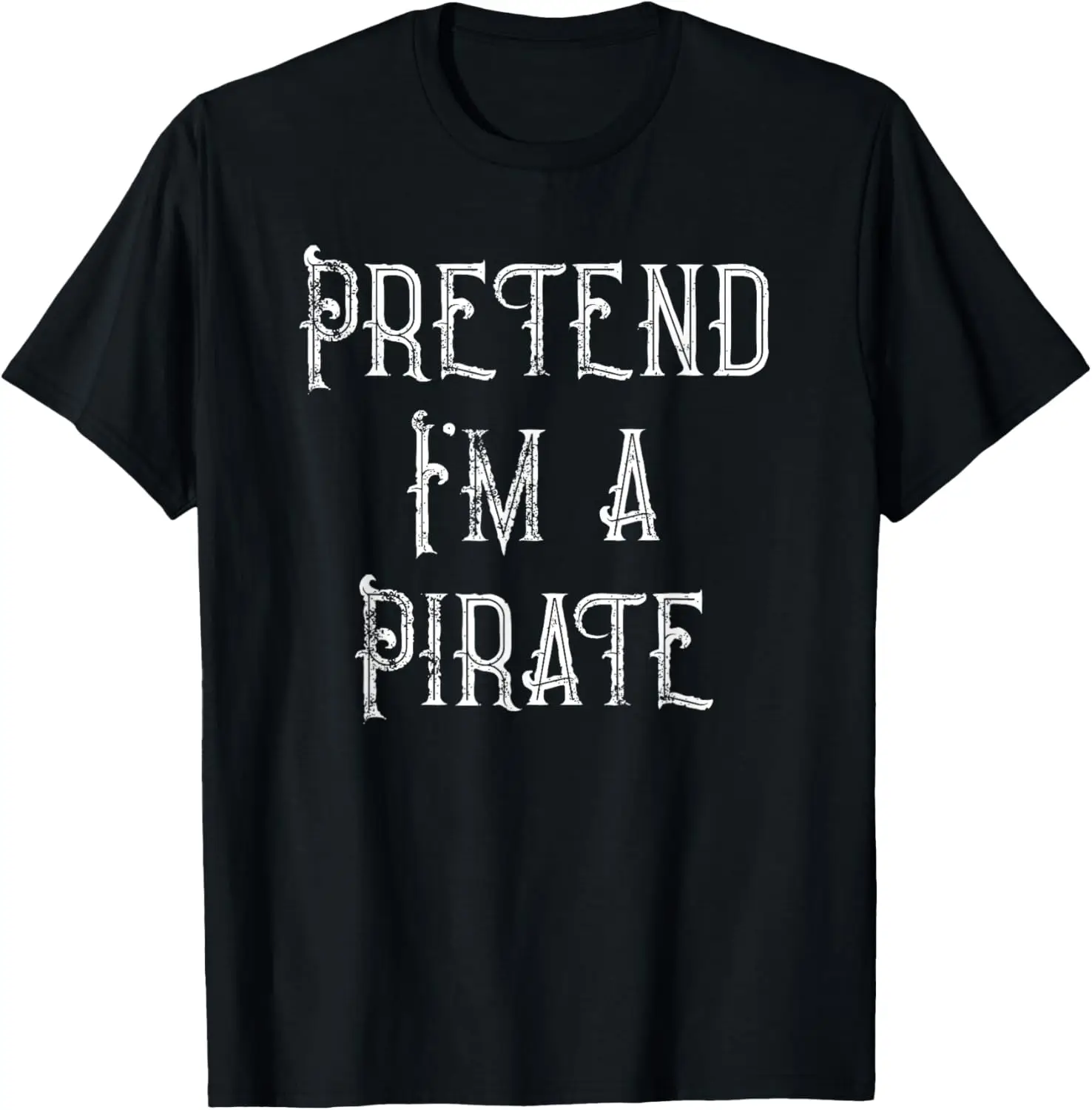 Pretend I'm A Pirate Lazy Halloween Costume T-Shirt