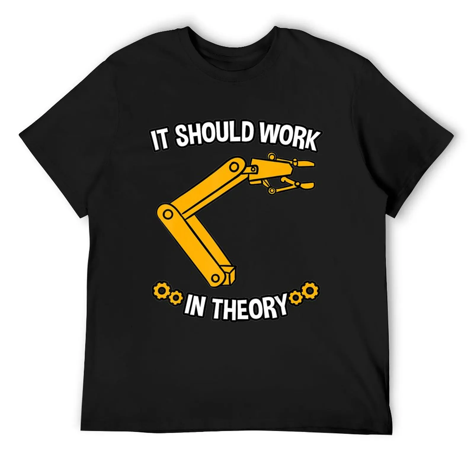 It Should Work In Theory Robotics Engineer Robot T-Shirt Man t-shirt rapper graphic tees tshirts for men