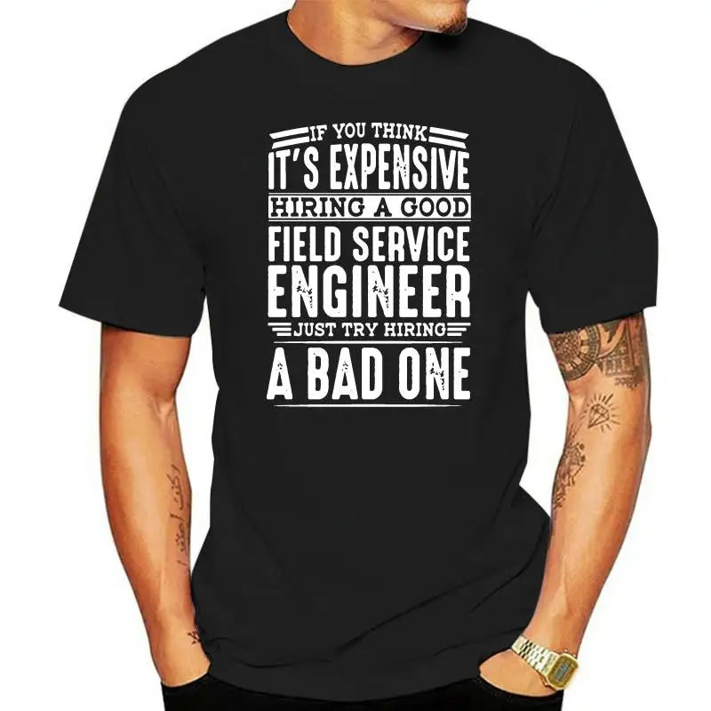 Fashion Hire Good Field Service Engineer Vs A Bad One Tshirt Men Cute Men Tshirts O-Neck Short-Sleeve