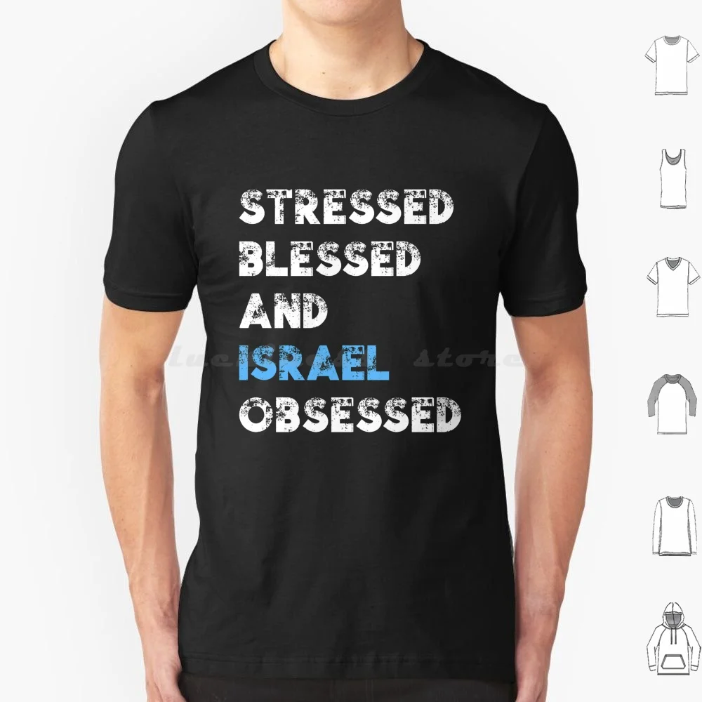 Stressed Blessed And Israel Obsessed T Shirt Cotton Men Women DIY Print Israel Israeli Hebrew Judaism Jewish Jew Yiddish Jewish