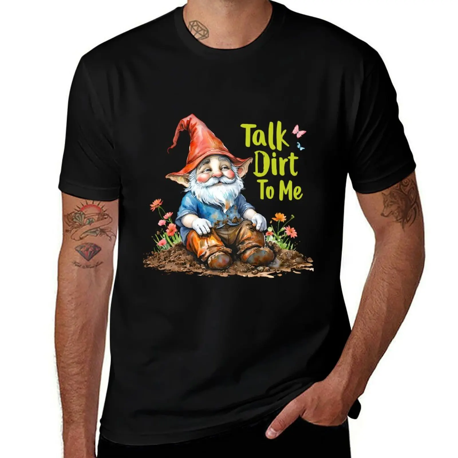 

Garden Gnome: Talk Dirt to Me T-Shirt gifts for boyfriend croswit shirt man summer clothes mens workout shirts