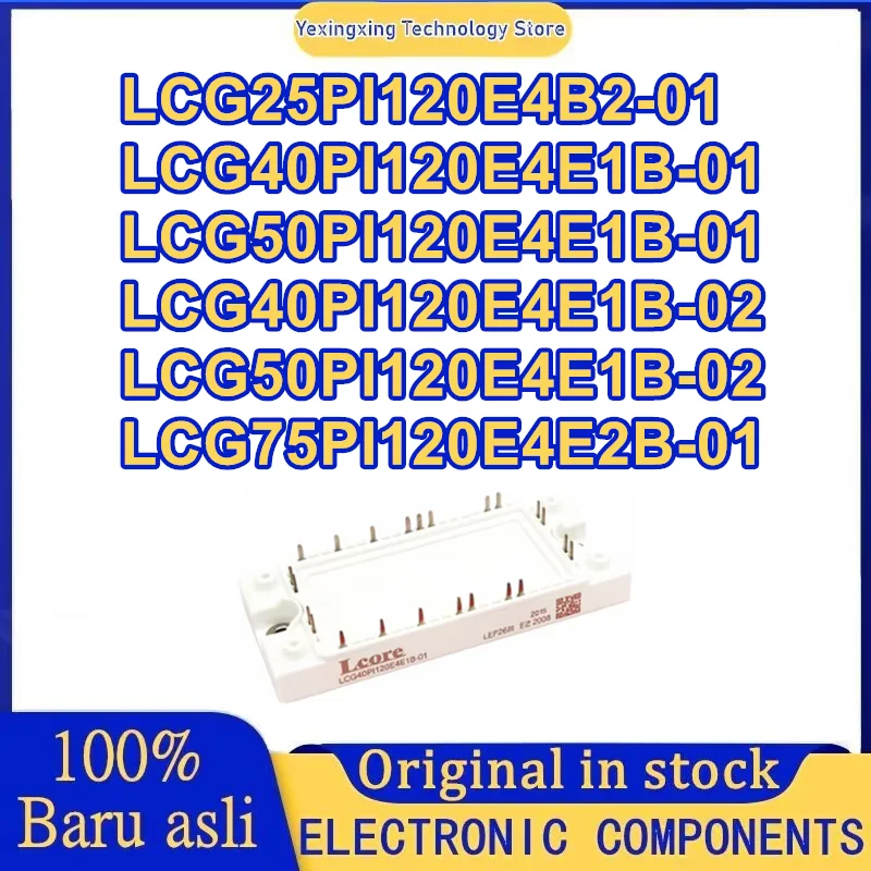 

LCG25PI120E4B2-01 LCG40PI120E4E1B-01 LCG50PI120E4E1B-01 LCG40PI120E4E1B-02 LCG50PI120E4E1B-02 LCG75PI120E4E2B-01 New Original