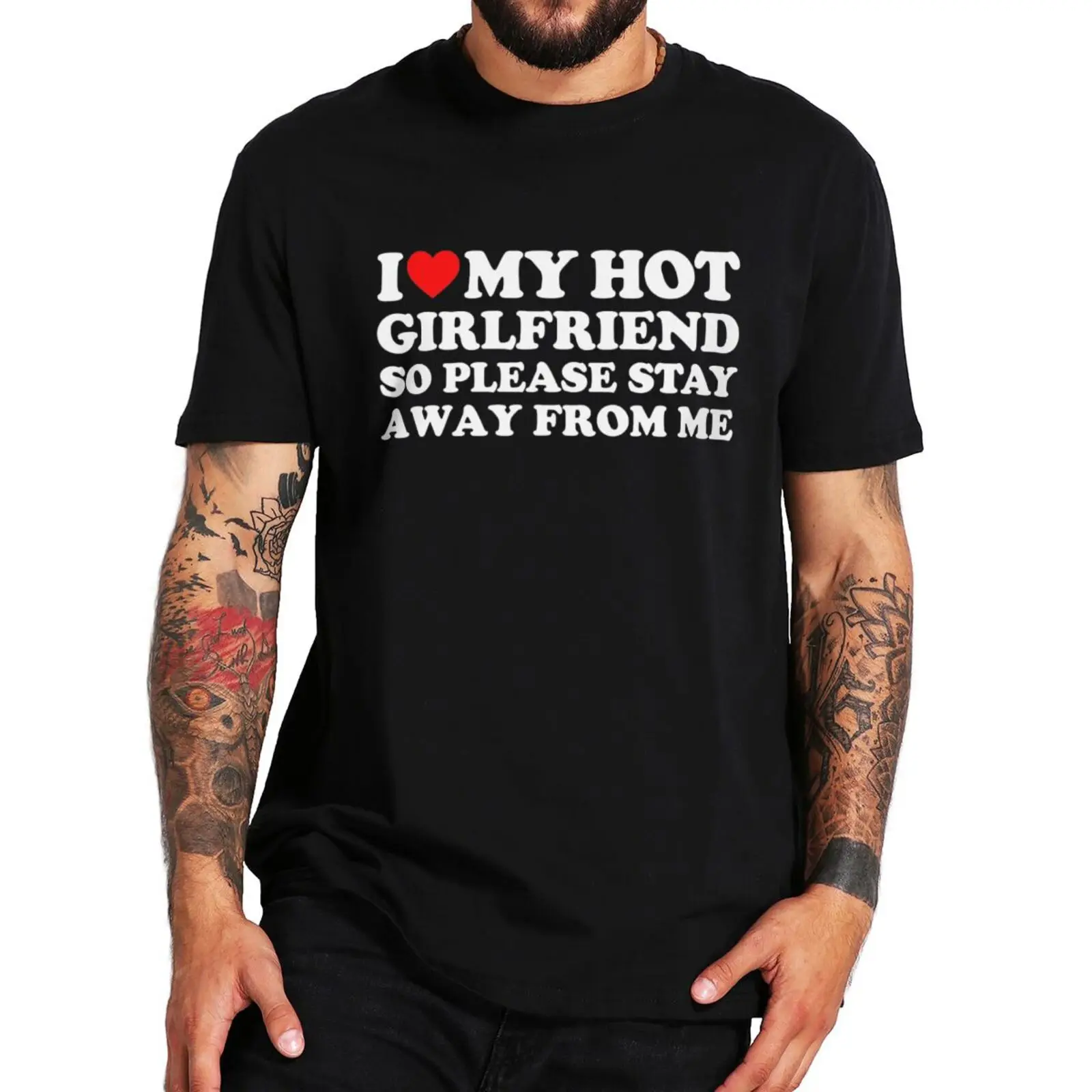 I Love My Hot Girlfriend So Stay Away From Me T Shirt Boyfriend Birthday Gift Streetwears Summer 100% Cotton Unisex T-shirts