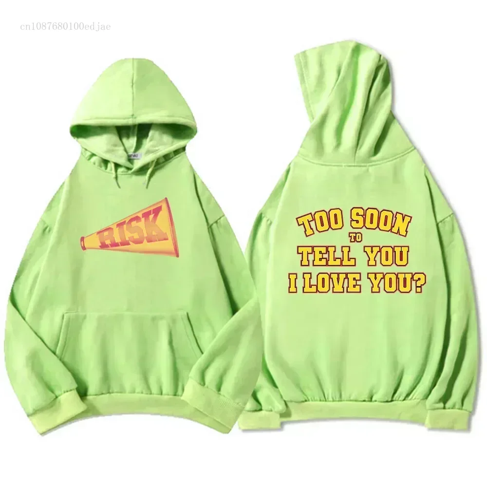 Risk Too Soon To Tell You I Love You? Hoodies Gracie Abrams Graphic Sweatshirts Winter Fall Fleece Warm Male Hooded Pullovers