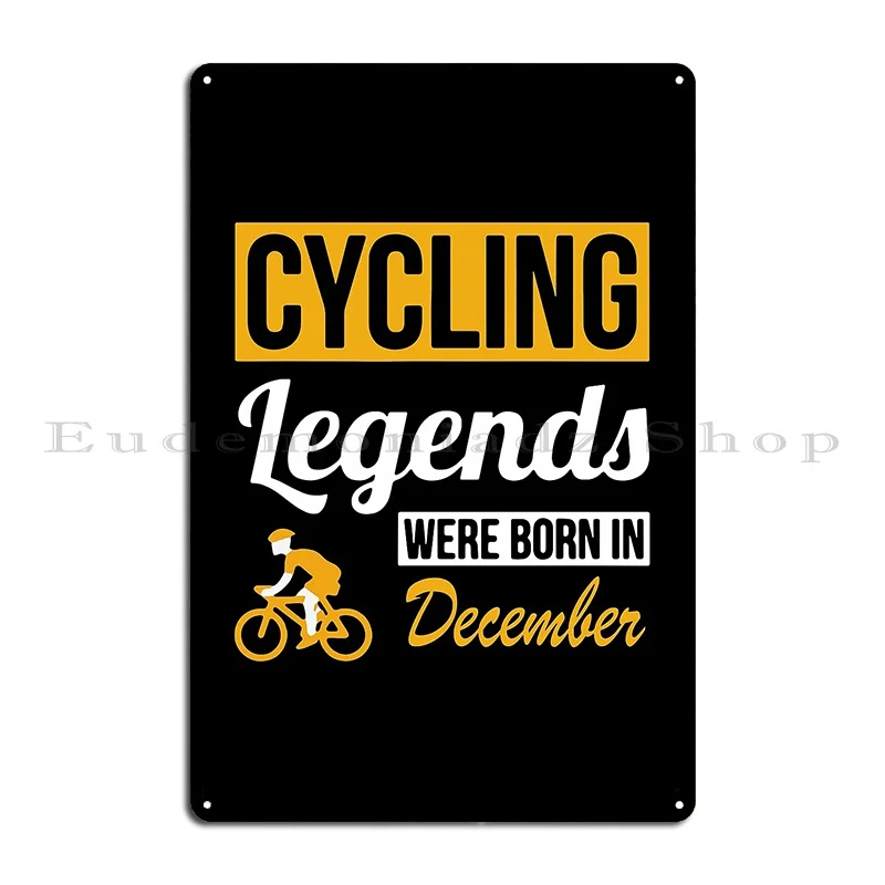 Cycling Legends Were Born In December Metal Sign Print Wall Mural Printing Bar Custom Tin Sign Poster