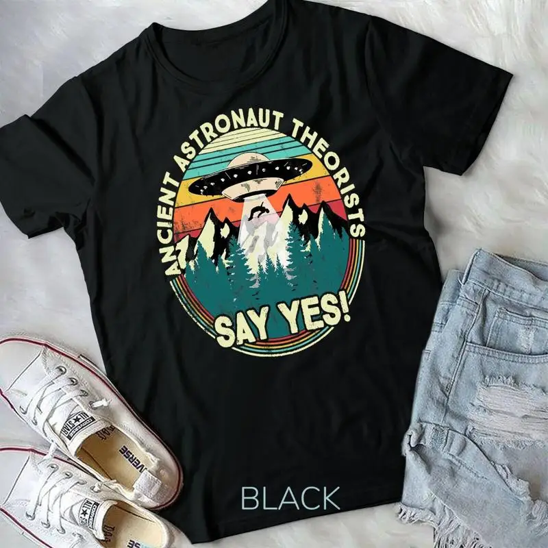 Ancient Astronaut Theorists Say Yes Aliens T Shirt Unisex T shirt