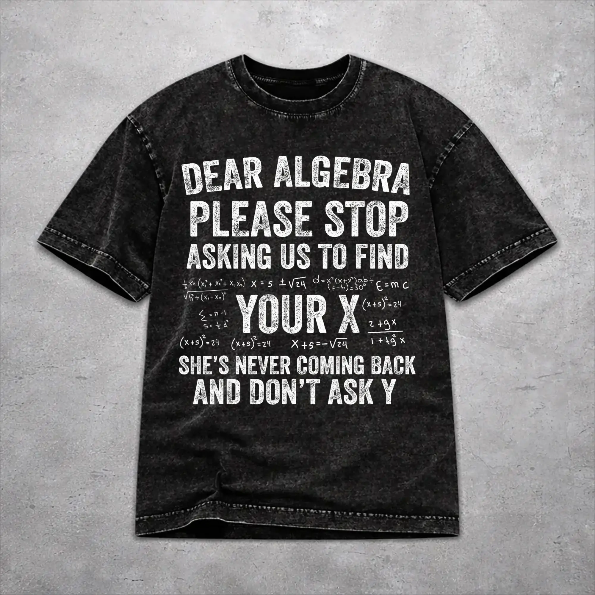 Harajuku Washed Shirt Dear Algebra Stop Asking to Find Your X Funny Math  Outfit Novelty T Shirt Oversize  Streetwear Cotton