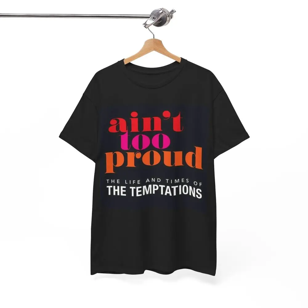 The Temptations Tshirt Aint To Proud Vintage Concert Graphic Unisex Heavy Cotton