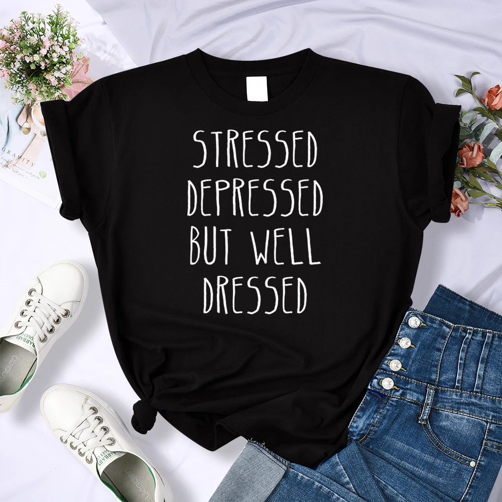 Stressed Depressed But Well Dressed 2022 Summer funny t-shirt women brand tops harajuku t-shirt Breathable high quality tshirt