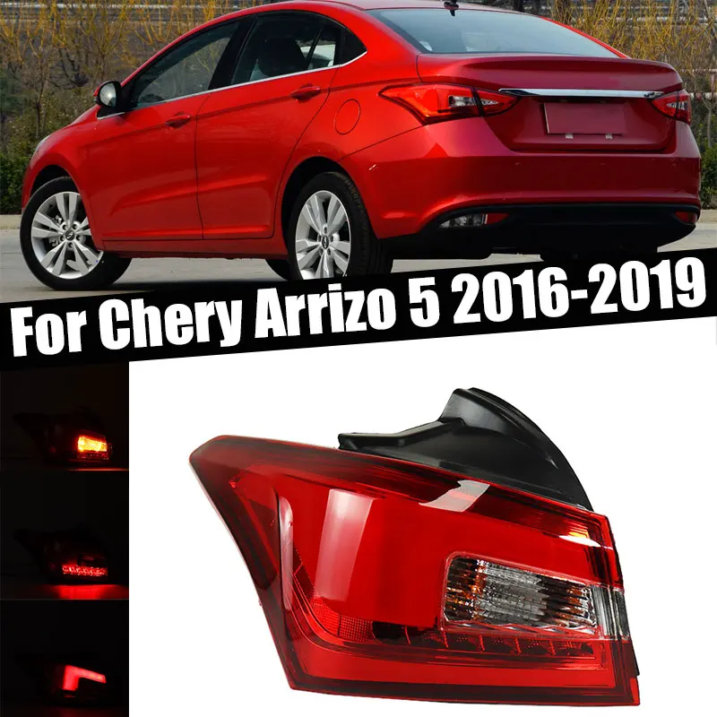 

Auto Accessories For Chery Arrizo 5 2016 2017 2018 2019 Rear Tail Light Warning Brake Light Turn Signal Lamp Taillight Assembly