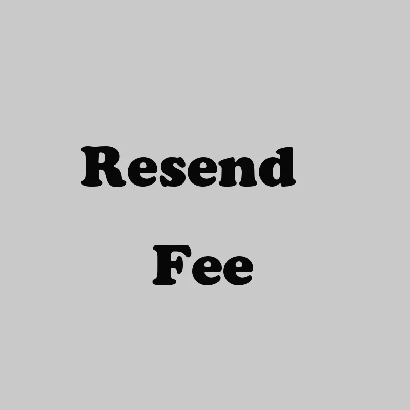 

Resend Fee （Special link, ship nothing）