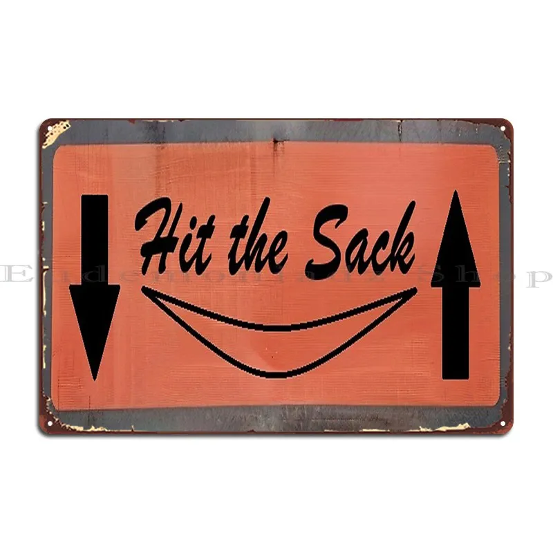 hit the sack design Metal Plaque Poster Mural Wall Cave Garage personalized Wall Decor Tin Sign Poster