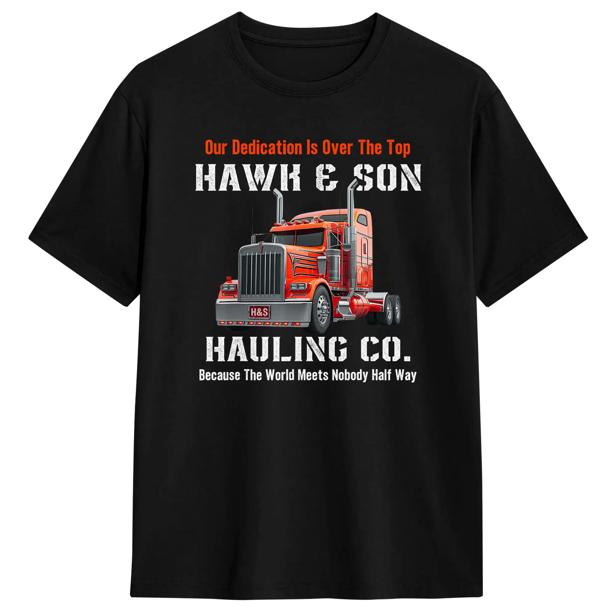 Hawk and Son Hauling Company Big Rig Pride Semi Truck Driver T-Shirt Beach  Leisure T Shirts 100 Cotton O-Neck Plus Size Top Tee